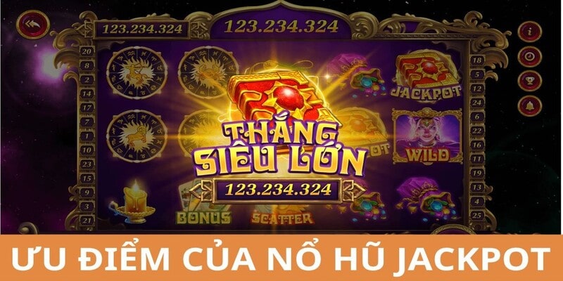 Chia sẻ những ưu điểm của kiểu hình Nổ Hũ Jackpot