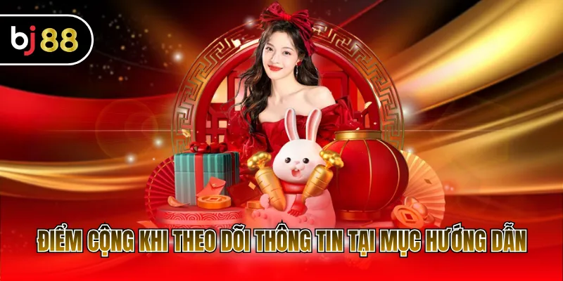 Điểm cộng khi theo dõi thông tin tại mục hướng dẫn