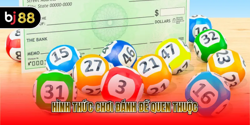 Hình thức chơi đánh đề quen thuộc